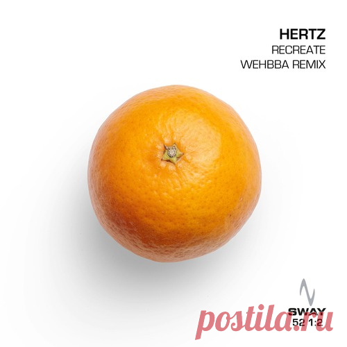 Hertz - Recreate (Wehbba Remix) [SWAY5212] free download mp3 music 320kbps
