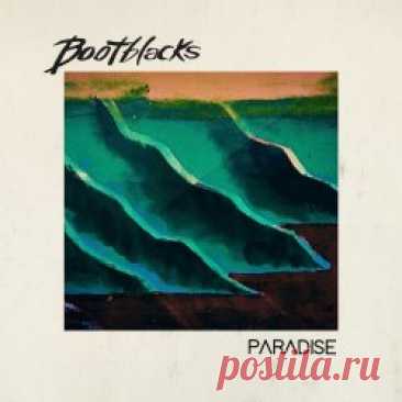 Bootblacks - Paradise (2025) Artist: Bootblacks Album: Paradise Year: 2025 Country: USA Style: Post-Punk, Darkwave