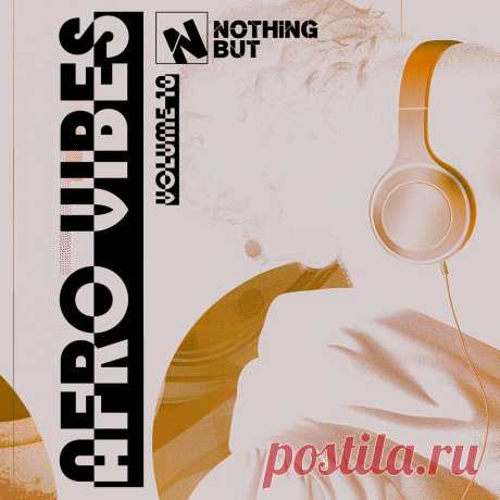 VA - Nothing But... Afro Vibes, Vol. 10 NBAV10 FLAC » MinimalFreaks.co