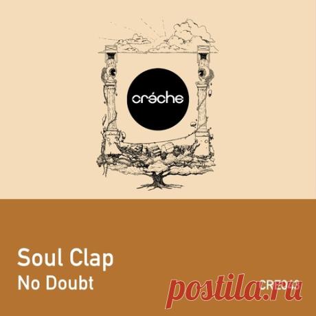 Download Soul Clap - No Doubt [CRE043] - Deep House, Funky / Groove / Jackin' House - MusicVibez