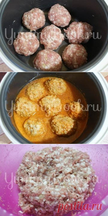 Тефтели в мультиварке - простой и вкусный рецепт с пошаговыми фото