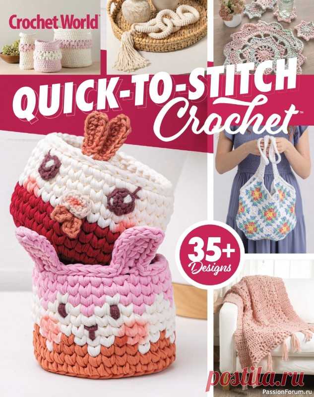 Вязаные проекты крючком в журнале «Crochet World - Late Spring 2025» | Журналы Журнал по вязанию крючком. В каждом выпуске современные, трикотажные модели и аксессуары для женщин, модели для детей, предметы декора и интерьера для вашего дома.