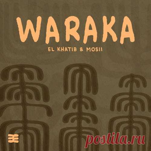 El Khatib, Mosii - Waraka (Extended Mix) free download mp3 music 320kbps