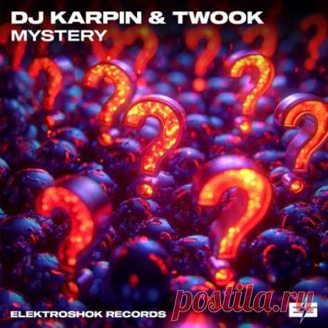 DJ Karpin, Twook – Mystery [Elektroshok Records]