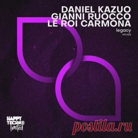 Daniel Kazuo, Gianni Ruocco, Le Roi Carmona – Legacy [HTL100] Sharing-DB.club
