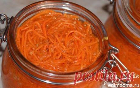 Морковь по-корейски | Кулинарные рецепты от «Едим дома!»