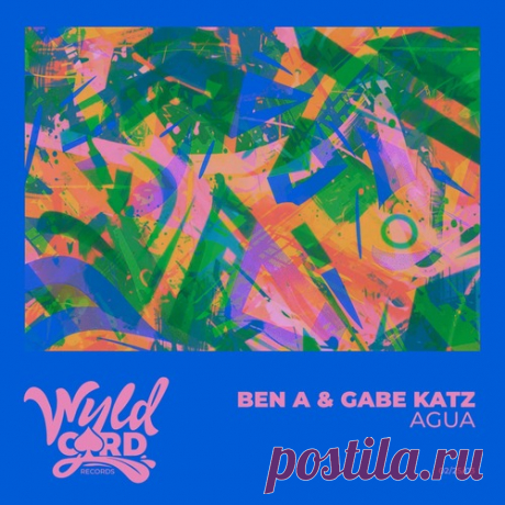 Ben A, Gabe Katz – Agua [WYLD163F]
