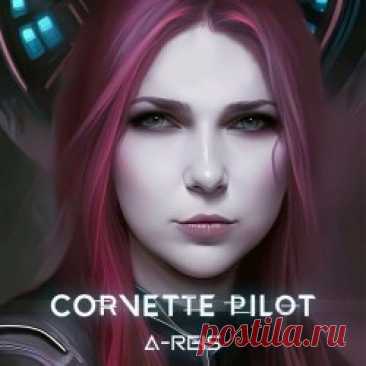 A-Reis - Corvette Pilot (2023) Artist: A-Reis Album: Corvette Pilot Year: 2023 Country: Russia Style: Synthwave
