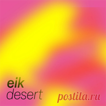 EIK (DE) - Desert | 4DJsonline.com