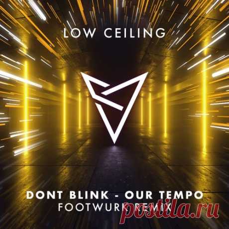 DONT BLINK – OUR TEMPO (FOOTWURK REMIX) [LOWC265] Sharing-DB.club