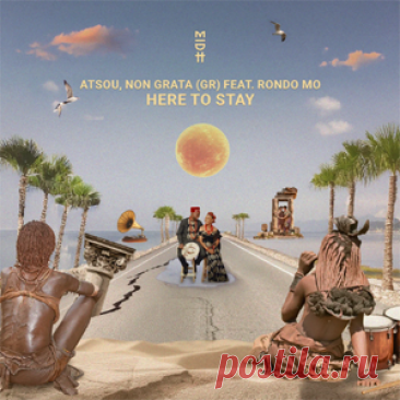 atsou, Non Grata (GR), Rondo Mo - Here To Stay | 4DJsonline.com