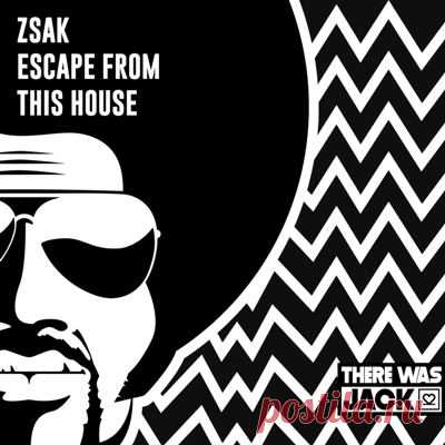 Zsak - Escape From This House (Extended Mix)