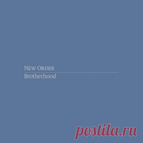 New Order - Brotherhood (Definitive Edition) (2024) Artist: New Order Album: Brotherhood (Definitive Edition) Year: 2024 Country: UK Style: New Wave, Post-Punk