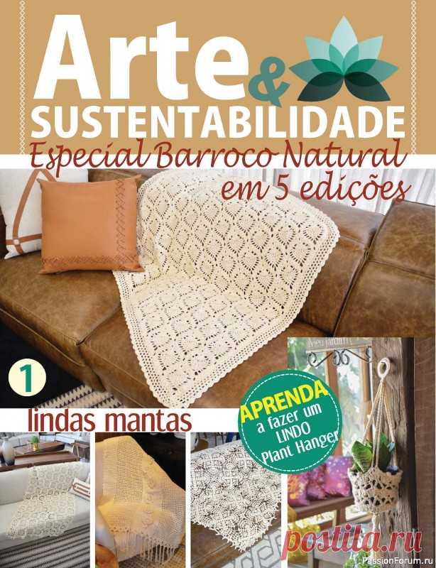 «Arte e Sustentabilidade - Janeiro 2025» | Журнал  для вязания крючком. Здесь вы найдете вязаные изделия разного плана – дорожки, салфетки, коврики, пледы, кашпо, подушки и много других полезных вещей для комфорта и уюта вашего дома.