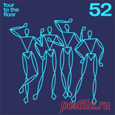 Various Artists - Four To The Floor 52 | 4DJsonline.com