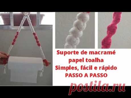 SUPORTE de MACRAMÉ para PAPEL TOALHA - Simples, fácil e rápido com PASSO A PASSO - YouTube
