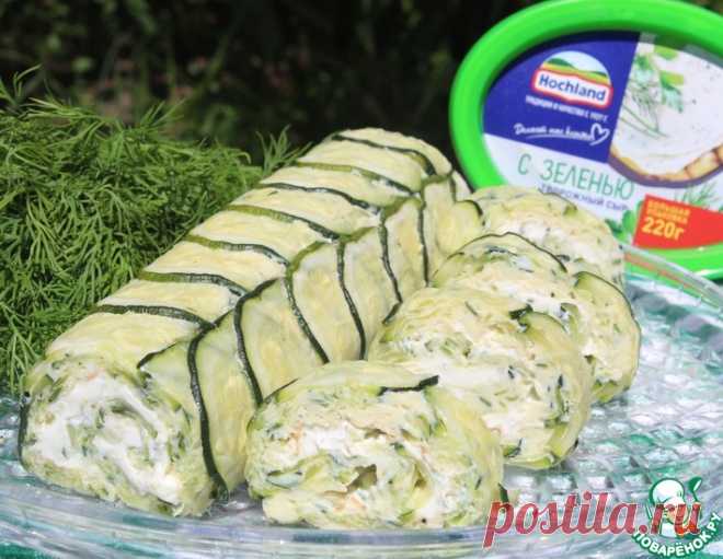 Рулет из цуккини с творожным сыром и зеленью – кулинарный рецепт