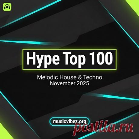 DownloadBeatport Hype Top 100 Melodic House & Techno November 2025. - DJ Chart - MusicVibez DownloadBeatport Hype Top 100 Melodic House & Techno November 2025. в FLAC/320kbps на MusicVibez — DJ Chart Release: Tracklist, Label download . - Musicvibez