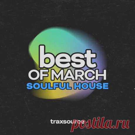 Traxsource Top 100 Soulful House of March 2025 FLAC » MinimalFreaks.co