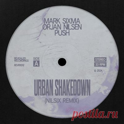Push, Orjan Nilsen, Mark Sixma – Urban Shakedown (nilsix Extended Remix)