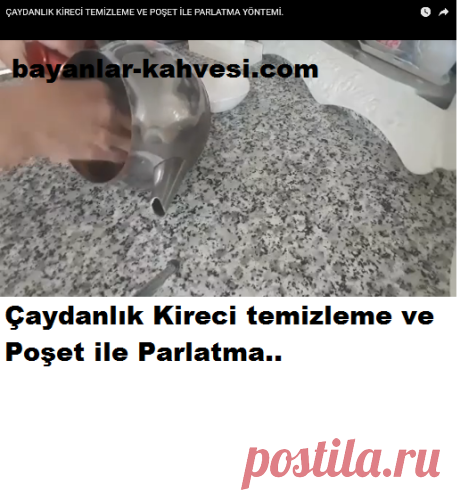 Çaydanlık Kireci Temizleme Ve Poşetle Parlatma | Bayanlar kahvesi