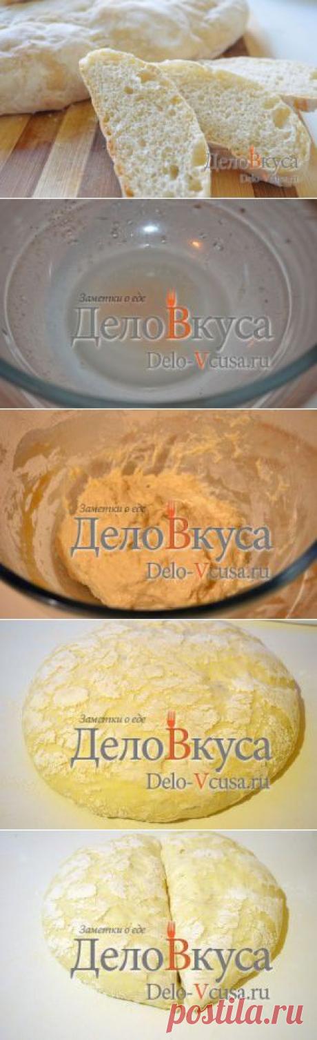Чиабатта - итальянский хлеб. Рецепт Чиабатты - Дело вкуса