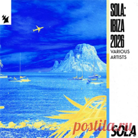 Various Artists - Sola: Ibiza 2026 | 4DJsonline.com