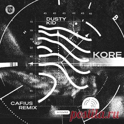Dusty Kid - Kore (Cafius Remix) Download Free on Musicvibez.News ,Album Daily update.