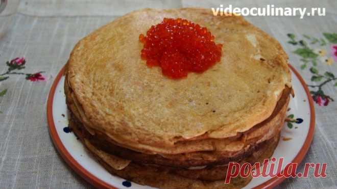 Блины на дрожжах – рецепт Масленицы от Видео Кулинарии