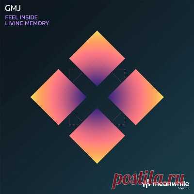 GMJ – Feel Inside / Living Memory