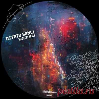 DSTRTD SGNL - Nightlife