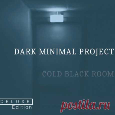 Dark Minimal Project - Cold Black Room (Deluxe Edition) (2025)