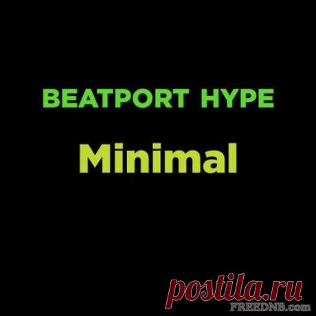 VA — BEATPORT HYPE: MINIMAL TOP 100 [APRIL 2020] - 2 April 2021 - EDM TITAN TORRENT UK ONLY BEST MP3 FOR FREE IN 320Kbps (Скачать Музыку бесплатно).