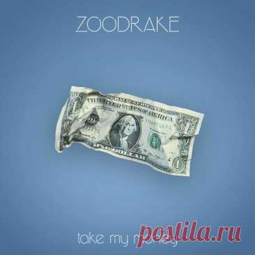 Zoodrake - Take my money (Single) (2025) 320kbps / FLAC