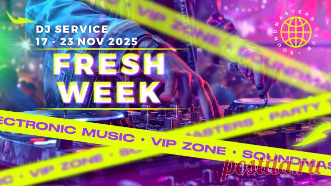 VIP - Fresh Week DJ Service 17 - 23 November 2025 | DJ | SoundMasters | Service
