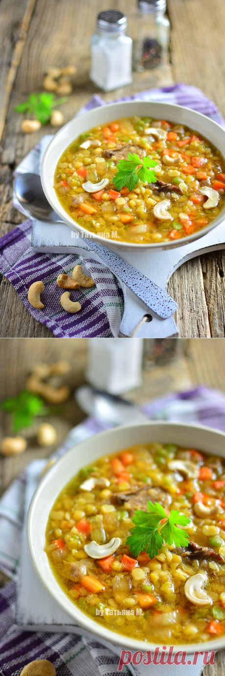 Чечевичный суп с уткой и кешью | Кулинарный блог Татьяны М.