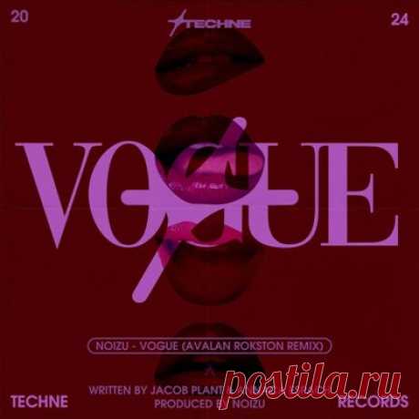 Noizu – Vogue (Avalon Rokston Remix)