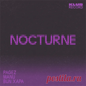 Pagez, MANU (UK), Bun Xapa, S.A.N.E - Nocturne (Extended) | 4DJsonline.com