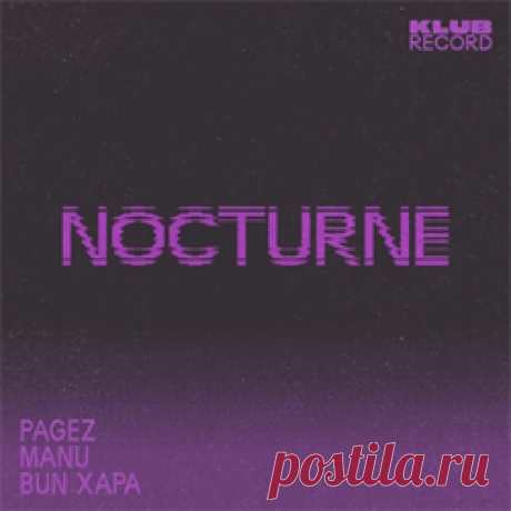 Pagez, MANU (UK), Bun Xapa, S.A.N.E - Nocturne (Extended) | 4DJsonline.com