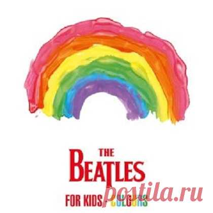 The Beatles - The Beatles For Kids - Colours (2021) free download mp3 music 320kbps