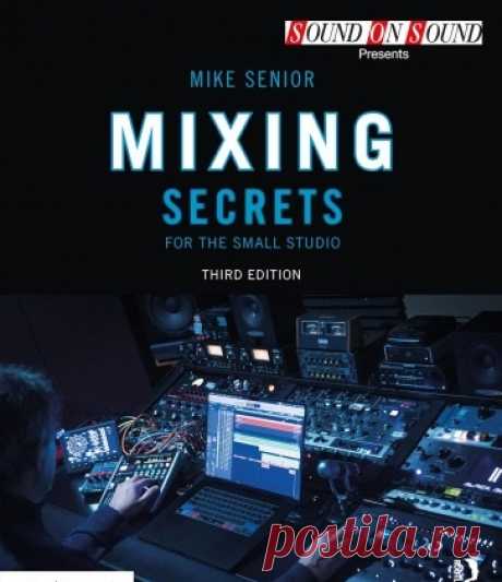Mixing Secrets for the Small Studio, 3rd Edition Download Free on Musicvibez.News ,Album Daily update. Mixing Secrets for the Small Studio, 3rd Edition