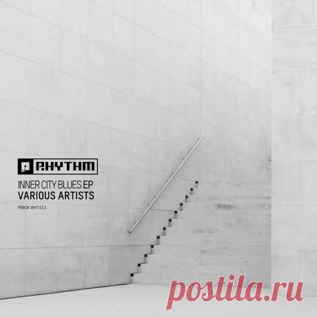 VA - Inner City Blues EP PRRUKWHT013 » MinimalFreaks.co