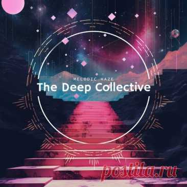 Download M-Sol DEEP - The Deep Collective: Melodic Haze - Musicvibez Label The Deep Collective6 Styles Deep House, Afro House, Organic House / Downtempo Date 2024-05-31 Catalog # TDC14 Length 100:23 Tracks 15