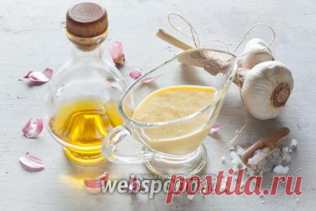 Айоли — чесночный майонез рецепт с фото, как приготовить на Webspoon.ru