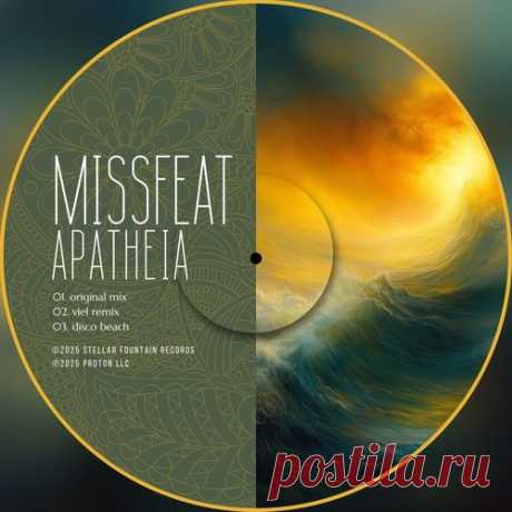 Download Missfeat - Apatheia Label Stellar Fountain Styles Organic House / Downtempo Date 2025-03-07 Catalog # STFR103 Length 22:52 Tracks 3