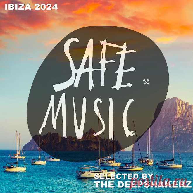 VA - Safe Ibiza 2024 (Selected By The Deepshakerz) SAFECOMP031 » MinimalFreaks.co