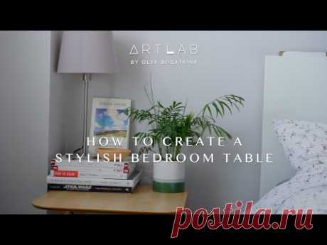 How to create a stylish bedroom table | Simple rules for your stylish interior
