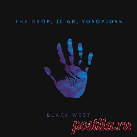 The Drop, JC GR & Yosoyjoss - Black West