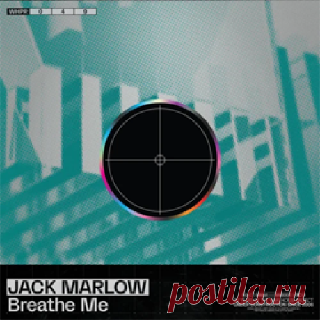 Jack Marlow - Breathe Me (Extended) | 4DJsonline.com
