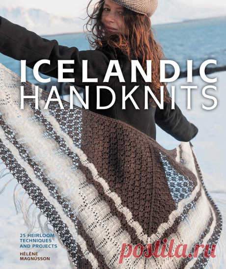Icelandic Handknits: 25 Heirloom Techniques and Projects - Нерусские журналы - Журналы по рукоделию - Страна рукоделия